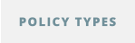 POLICY TYPES