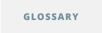 GLOSSARY